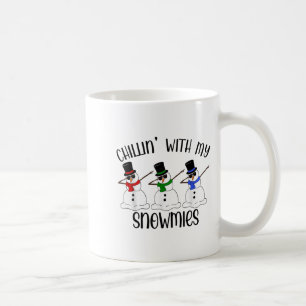 Chillin With My Snowmies Funny Dabbing Snowman Xma Coffee Mug