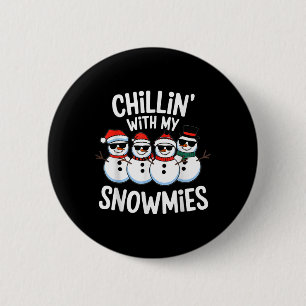 Chillin With My Snowmies Funny Snowman Christmas K 6 Cm Round Badge