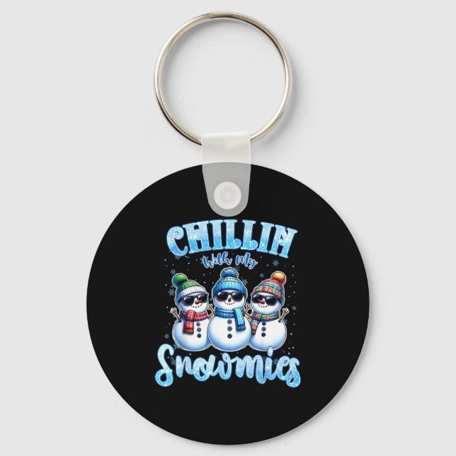 Chillin With My Snowmies Funny Snowman Christmas K Key Ring (Front)