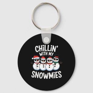Chillin With My Snowmies Funny Snowman Christmas K Key Ring