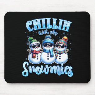 Chillin With My Snowmies Funny Snowman Christmas K Mouse Mat