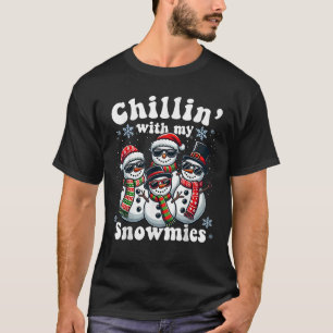 Chillin With My Snowmies Funny Snowman Christmas M T-Shirt
