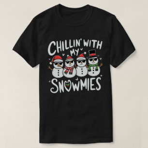 Chillin' With My Snowmies Funny Snowman Christmas T-Shirt