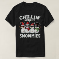 Chillin' With My Snowmies Funny Snowman Christmas