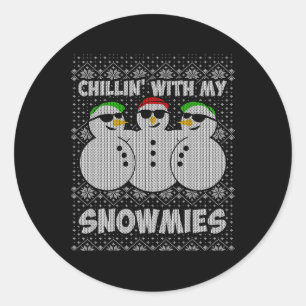 Chillin With My Snowmies Funny Ugly Christmas  Classic Round Sticker