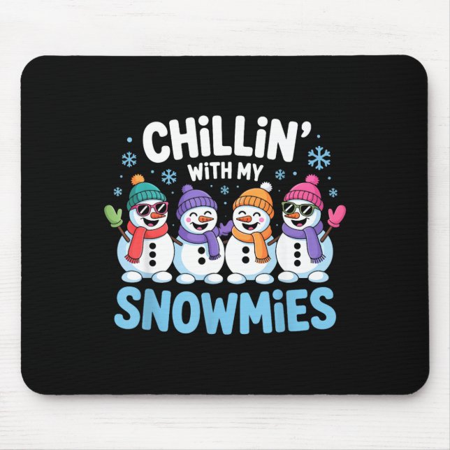 Chillin With My Snowmies Funny Winter Snow Friends Mouse Mat (Front)