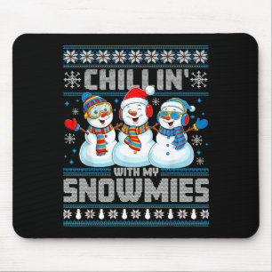 Chillin' With My Snowmies Funny Xmas Snowman Chris Mouse Mat