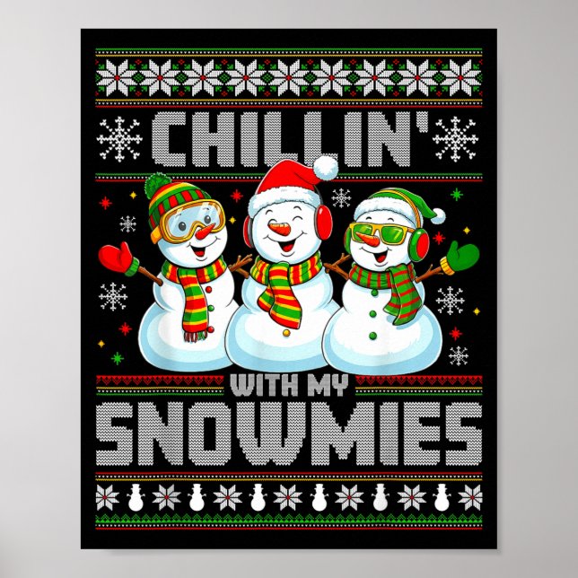 Chillin With My Snowmies Funny Xmas Snowman Christ Poster (Front)
