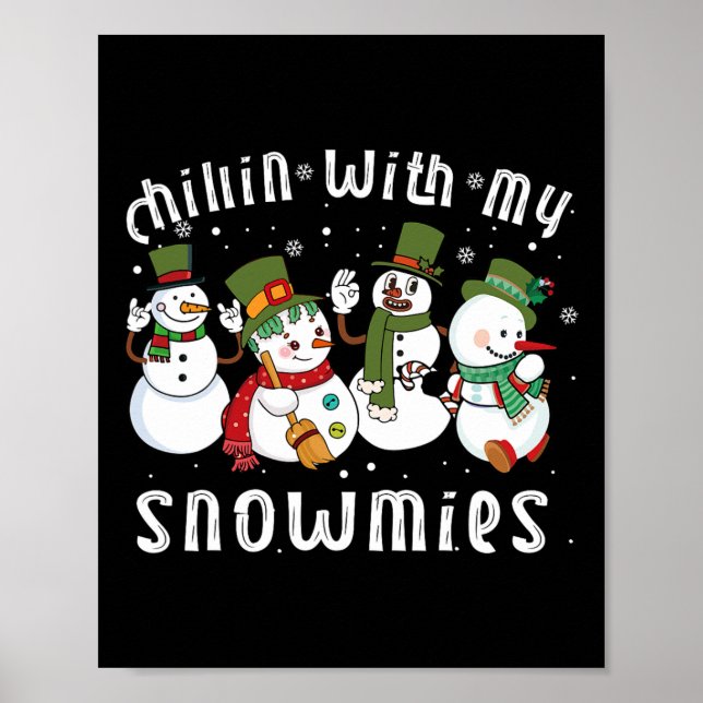 Chillin With My Snowmies Santa Snowman Funny Xmas  Poster (Front)