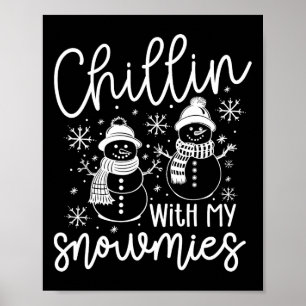Chillin With My Snowmies Santa Snowman Funny Xmas  Poster