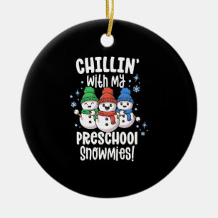 Chillin With My Snowmies Shirt Preschool Teacher Ceramic Tree Decoration