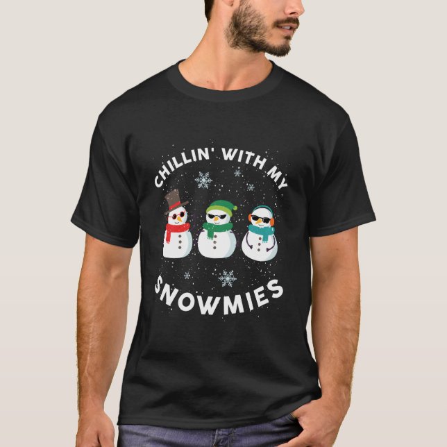Chillin With My Snowmies Snow Ugly T-Shirt (Front)