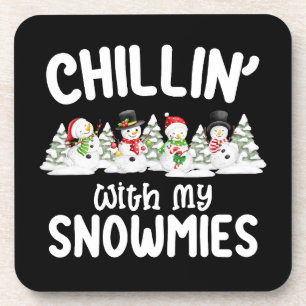 Chillin With My Snowmies Snowman Christmas Coaster