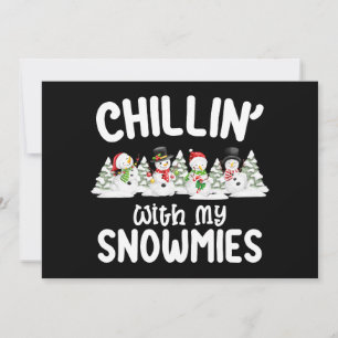 Chillin With My Snowmies Snowman Christmas Invitation