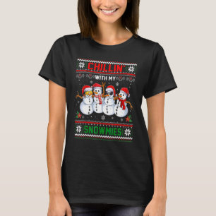 Chillin' With My Snowmies Snowman Christmas Ugly S T-Shirt