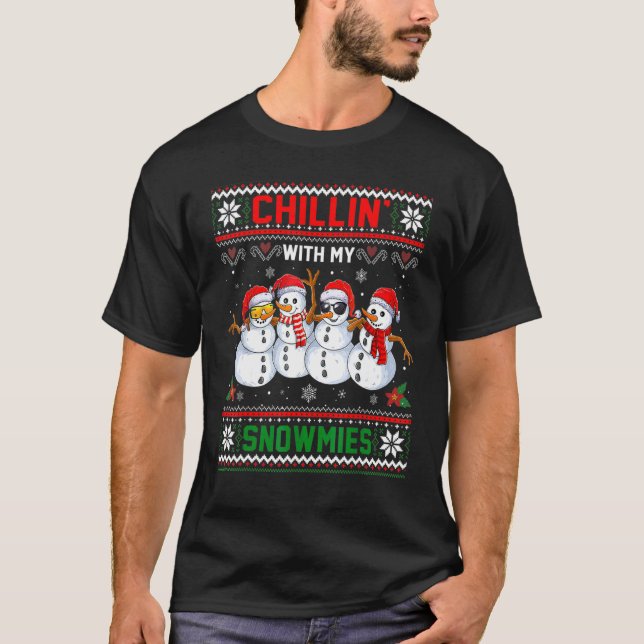Chillin' With My Snowmies Snowman Christmas Ugly S T-Shirt (Front)