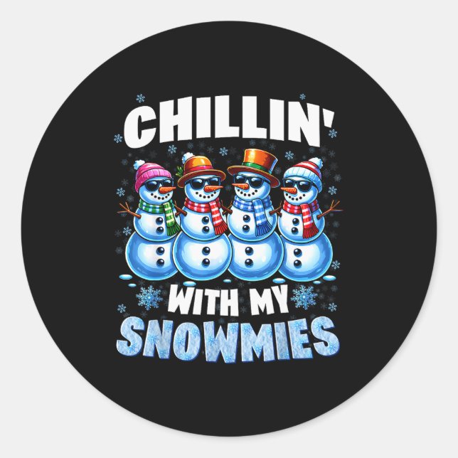 Chillin With My Snowmies Snowman Christmas Xmas Me Classic Round Sticker (Front)