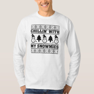 Chillin With My Snowmies T-Shirt
