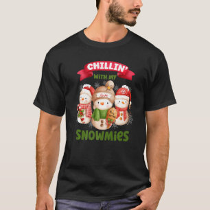 Chillin' With My Snowmies Three Snowman Christmas T-Shirt