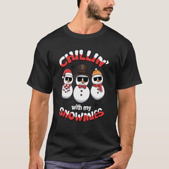 Chillin' With My Snowmies Ugly Christmas Snowman 1 T-Shirt (Front)