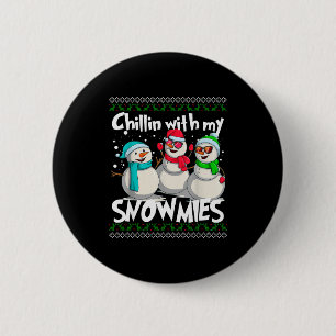 Chillin' With My Snowmies - Ugly Christmas Snowman 6 Cm Round Badge