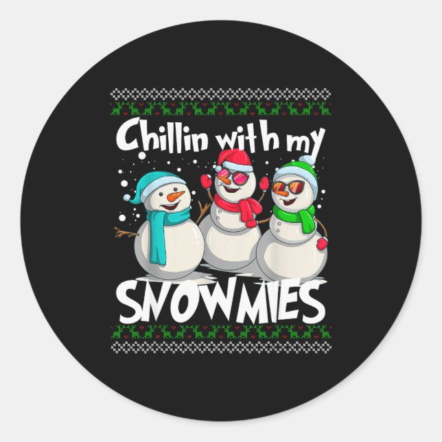 Chillin' With My Snowmies - Ugly Christmas Snowman Classic Round Sticker (Front)