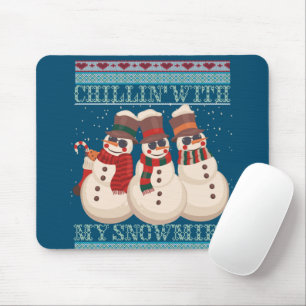 Chillin' With My Snowmies Ugly Christmas Snowman Mouse Mat