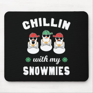 Chillin With My Snowmies Ugly Christmas Snowman Mouse Mat