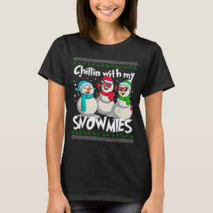 Chillin' With My Snowmies - Ugly Christmas Snowman T-Shirt
