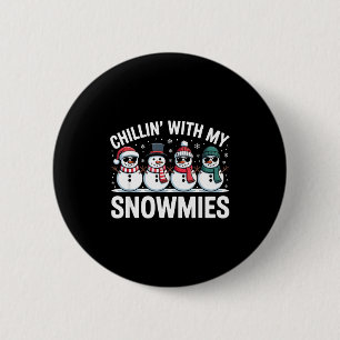 Chillin With My Snowmies Xmas Snowman Boys Girls M 6 Cm Round Badge