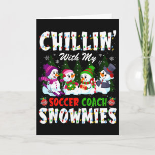 Chillin With My Soccer Coach Snowmies Xmas Coaches Card