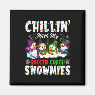 Chillin With My Soccer Coach Snowmies Xmas Coaches Magnet