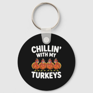 Chillin With My Turkeys Shirt Adult Kids Family Th Key Ring