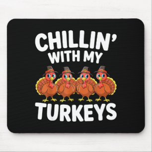 Chillin With My Turkeys Shirt Adult Kids Family Th Mouse Mat