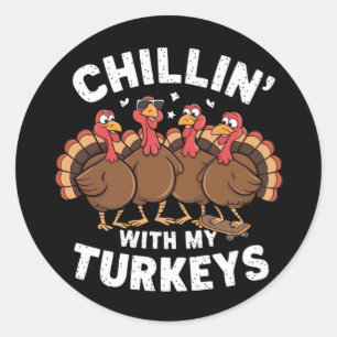 Chillin With My Turkeys Thanksgiving Family Gift  Classic Round Sticker