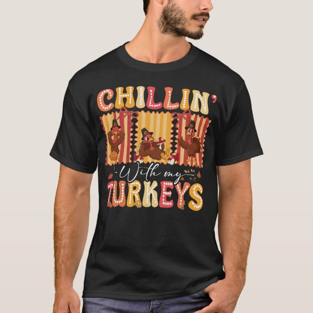 Chillin with My Turkeys Thanksgiving Family Men T-Shirt (Front)