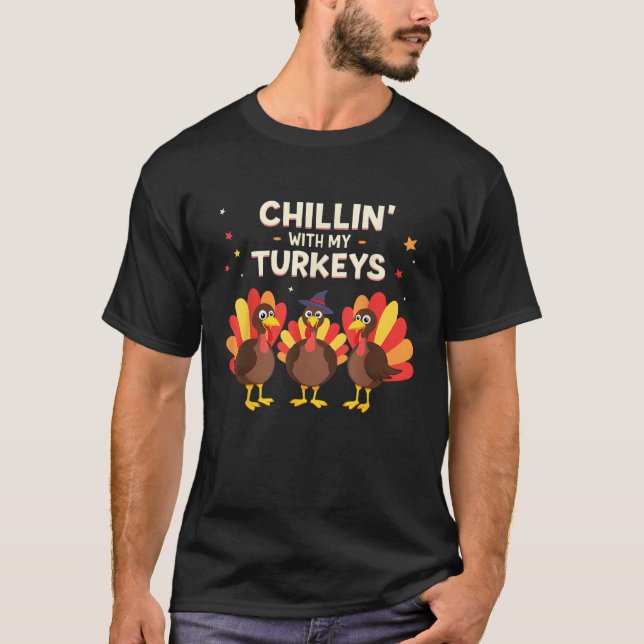 Chillin With My Turkeys Thanksgiving Family  T-Shirt (Front)