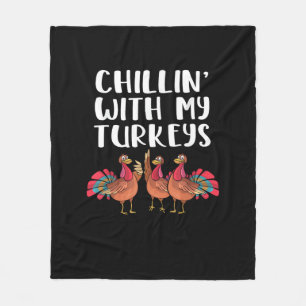 Chillin' With My Turkeys Thanksgiving Season Famil Fleece Blanket