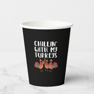 Chillin' With My Turkeys Thanksgiving Season Famil Paper Cups