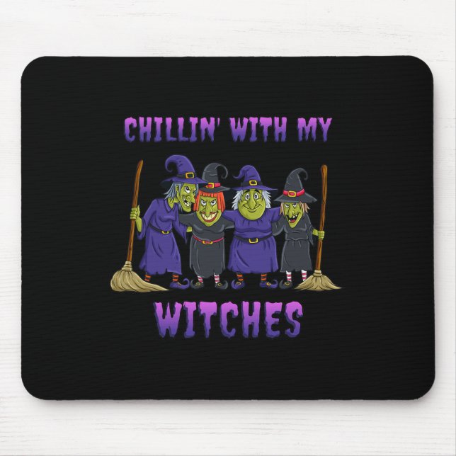 Chillin With My Witches Halloween Fun  Mouse Mat (Front)