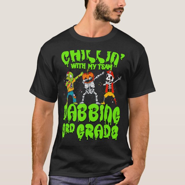Chillin with my Zombie Pumpkin Skeleton Dab 3rd Gr T-Shirt (Front)