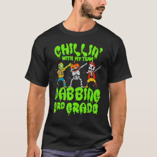 Chillin with my Zombie Pumpkin Skeleton Dab 3rd Gr T-Shirt
