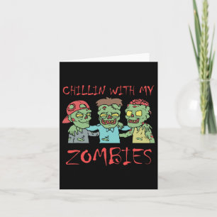 Chillin With My Zombies Fun Halloween Card