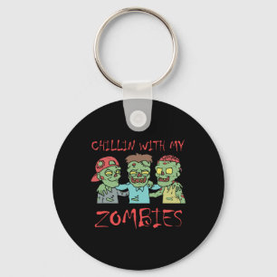 Chillin With My Zombies Fun Halloween Key Ring