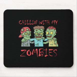 Chillin With My Zombies Fun Halloween  Mouse Mat