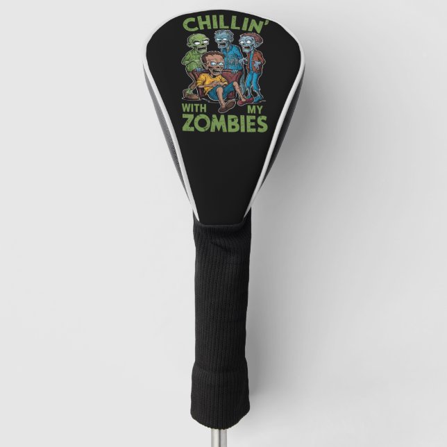 Chillin With My Zombies Halloween Boys Kids Funny Golf Head Cover (Front)