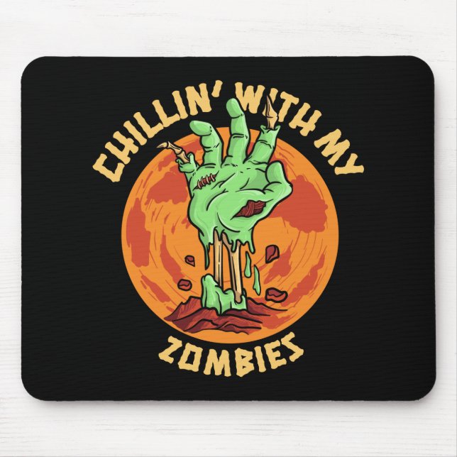 Chillin With My Zombies   Mouse Mat (Front)