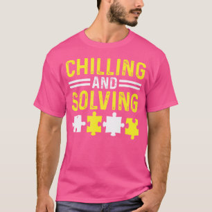 Chilling And Solving Board Game Puzzler Jigsaw Puz T-Shirt