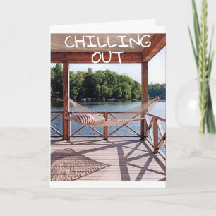***CHILLING*** ON YOUR "BIRTHDAY!" GREAT IDEA CARD