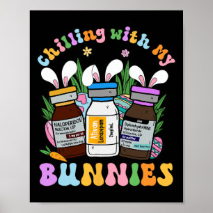 Chilling With My Bunnies Icu B52 Med Surg Nurse Ea Poster